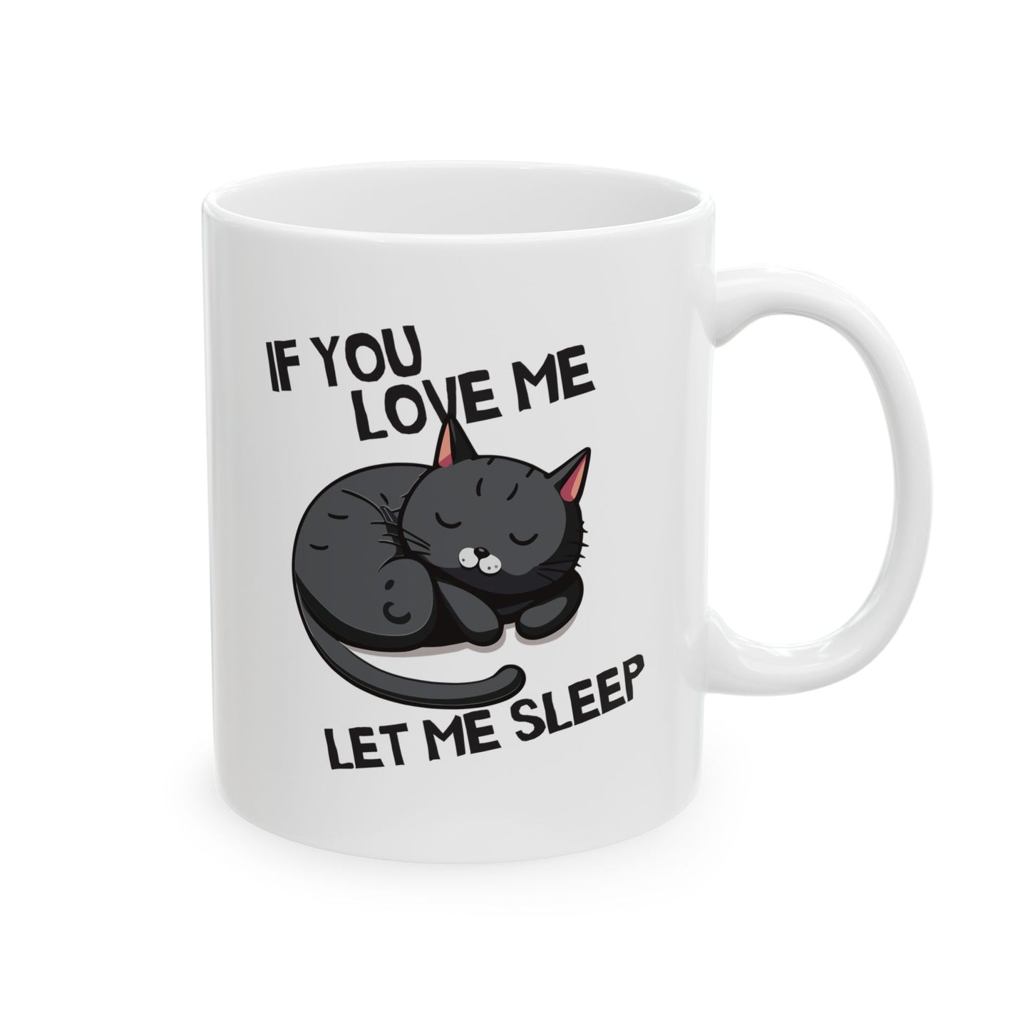 If You Love Me Let Me Sleep Coffee Mug