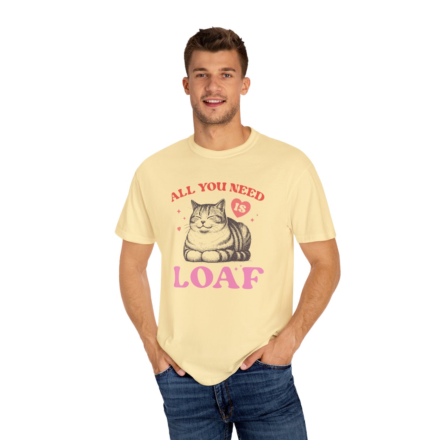Copy of All You Need Is Loaf Cat T-Shirt