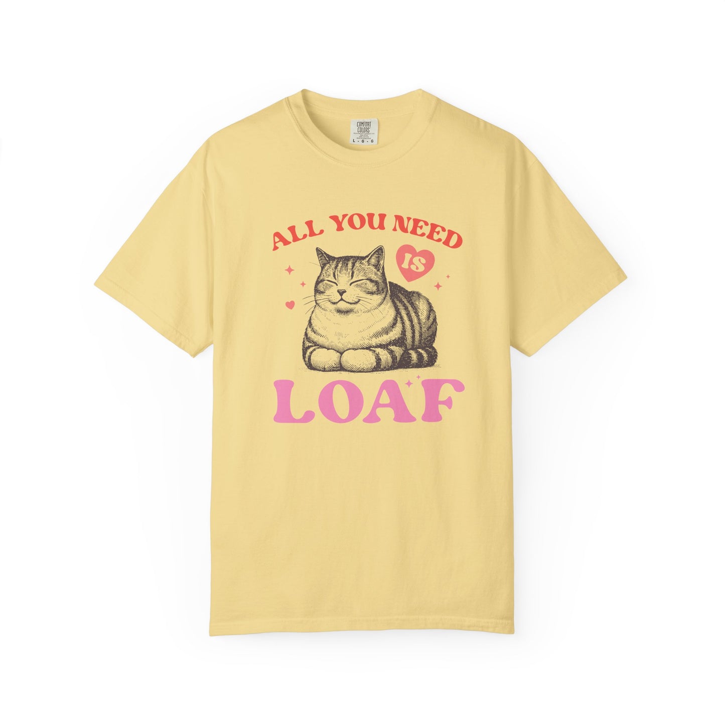 Copy of All You Need Is Loaf Cat T-Shirt