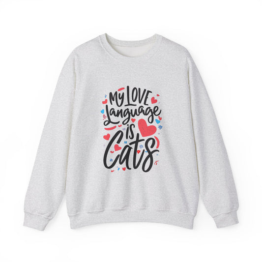 My Love Language Is Cats Crewneck Sweatshirt