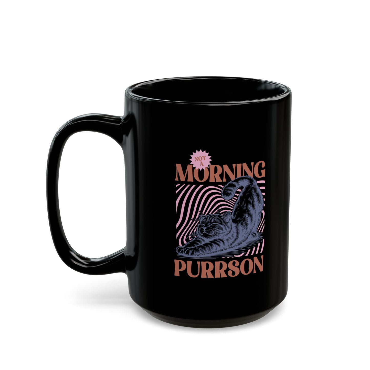Not a Morning Purrson Coffee Mug