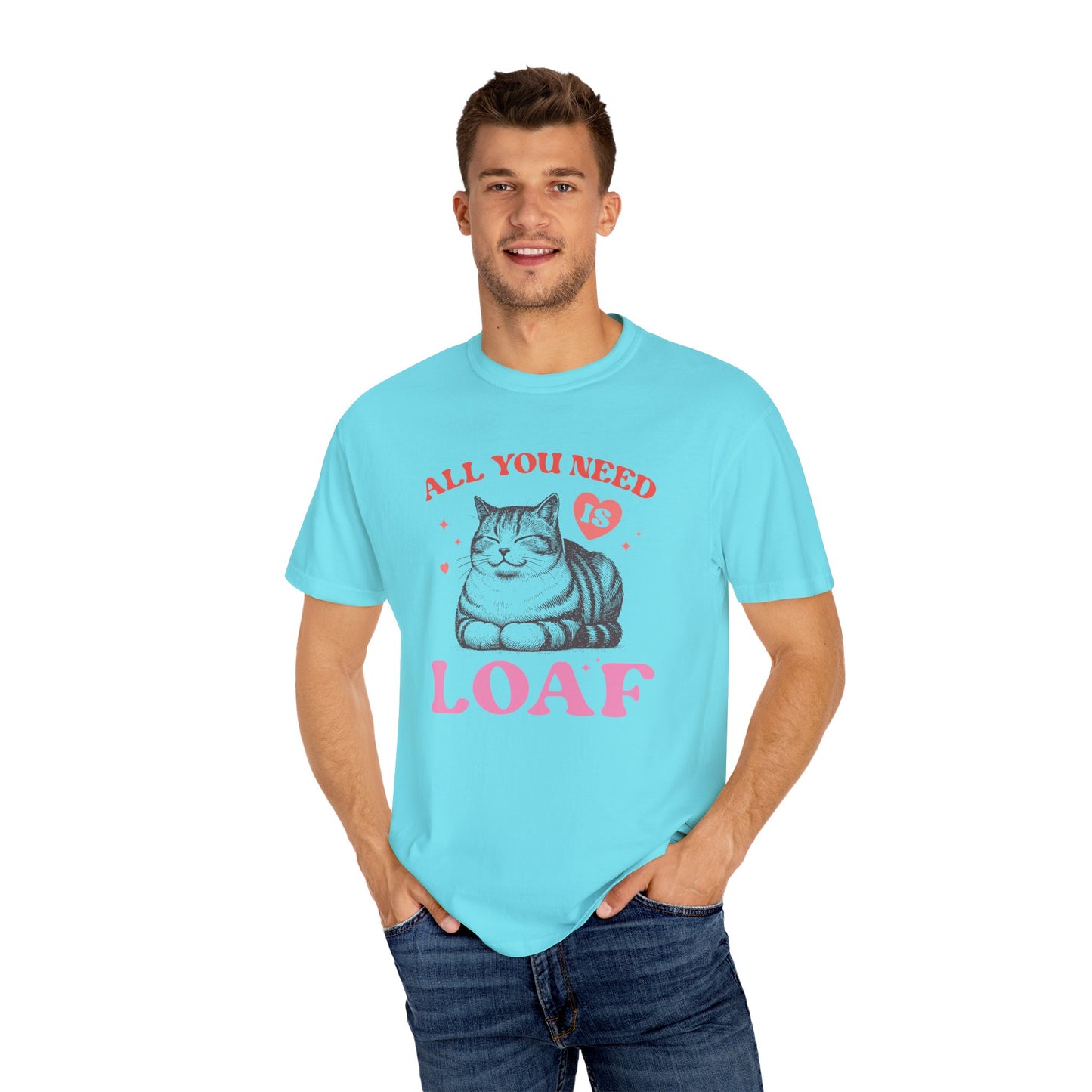 Copy of All You Need Is Loaf Cat T-Shirt