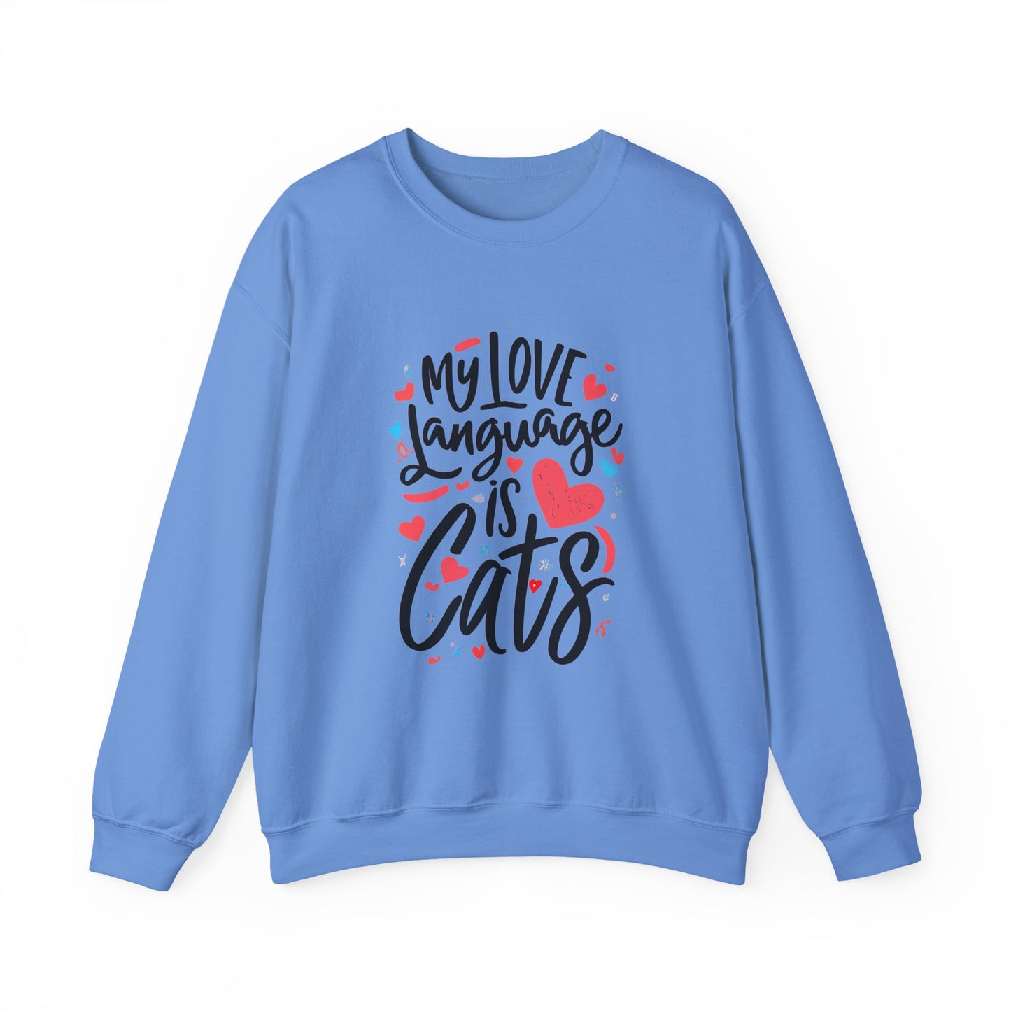 My Love Language Is Cats Crewneck Sweatshirt