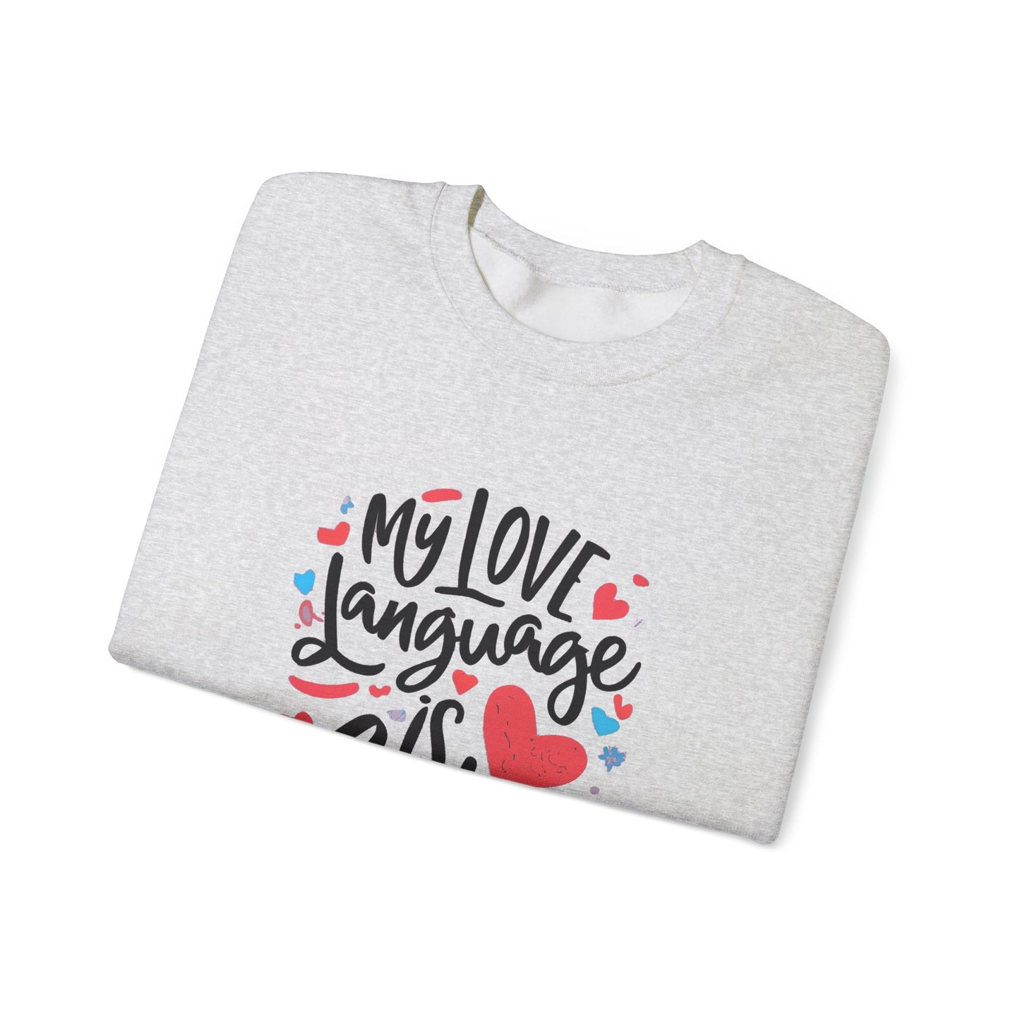 My Love Language Is Cats Crewneck Sweatshirt
