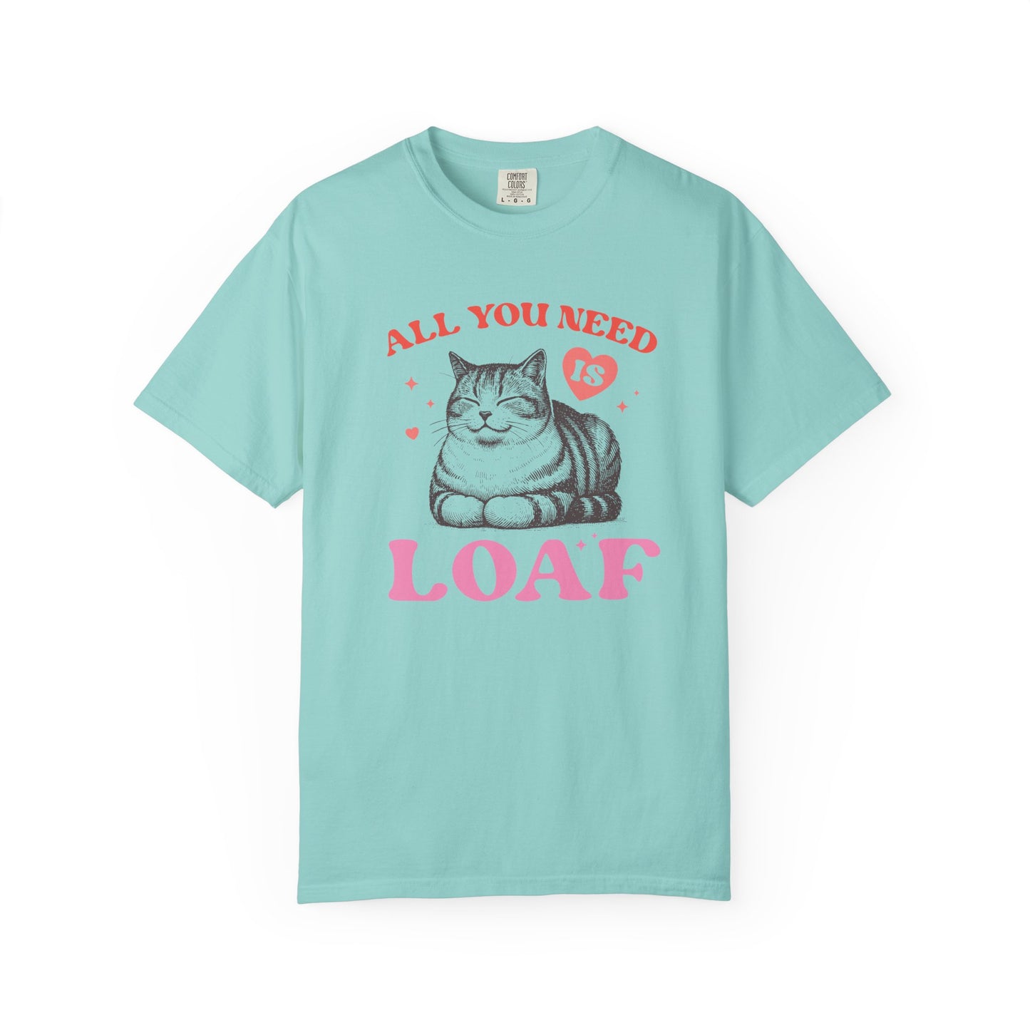 Copy of All You Need Is Loaf Cat T-Shirt
