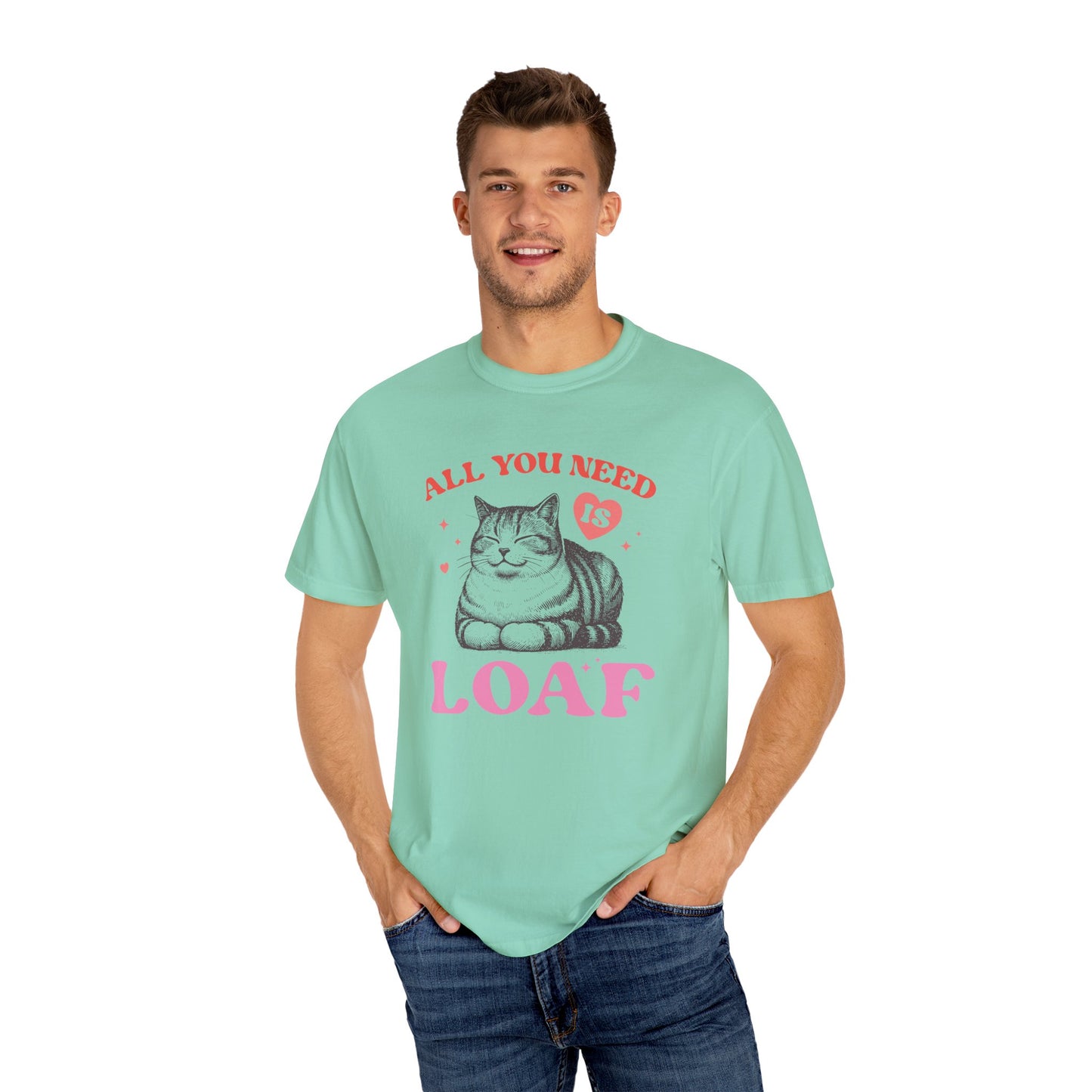 Copy of All You Need Is Loaf Cat T-Shirt