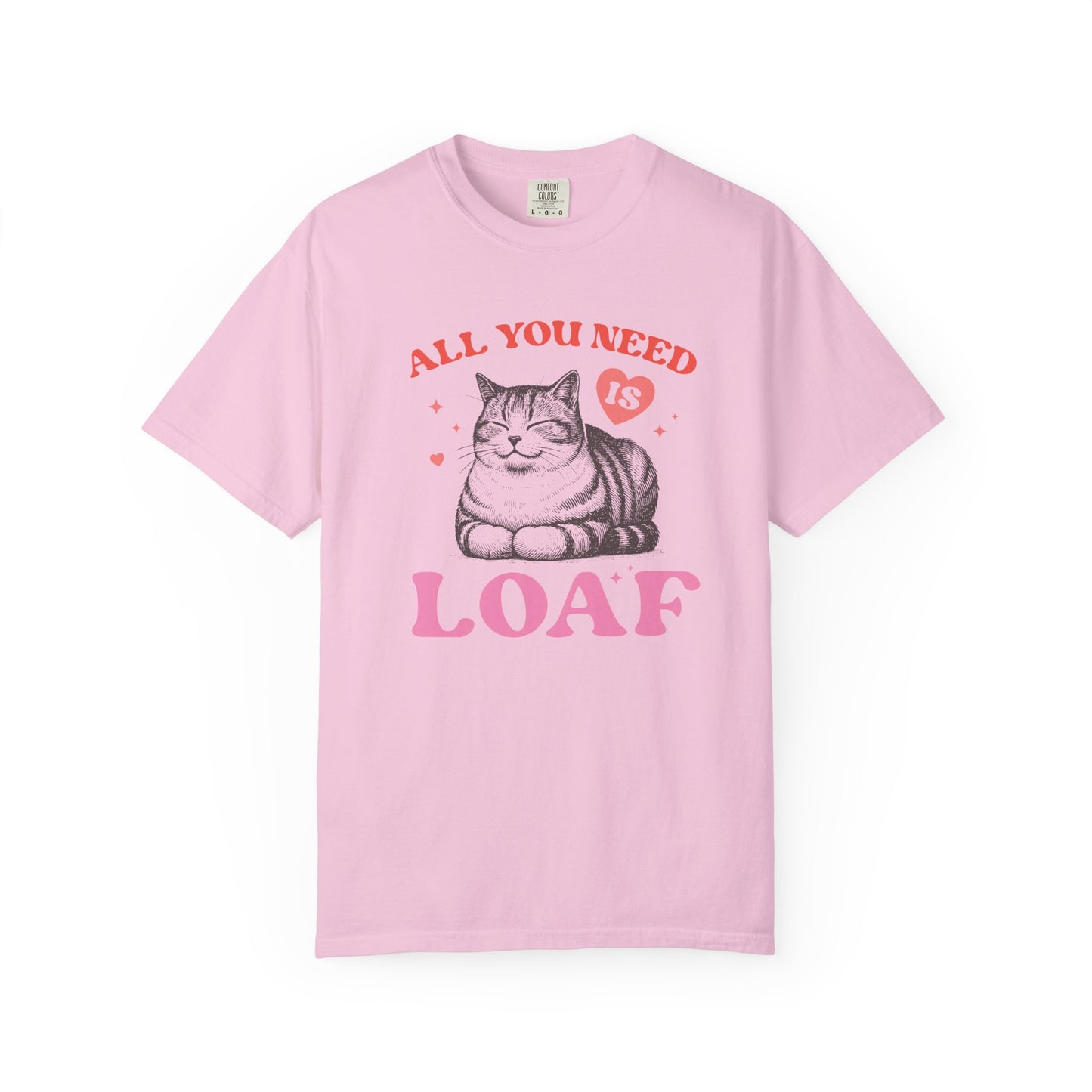 Copy of All You Need Is Loaf Cat T-Shirt