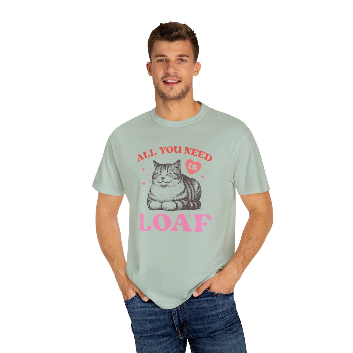 Copy of All You Need Is Loaf Cat T-Shirt