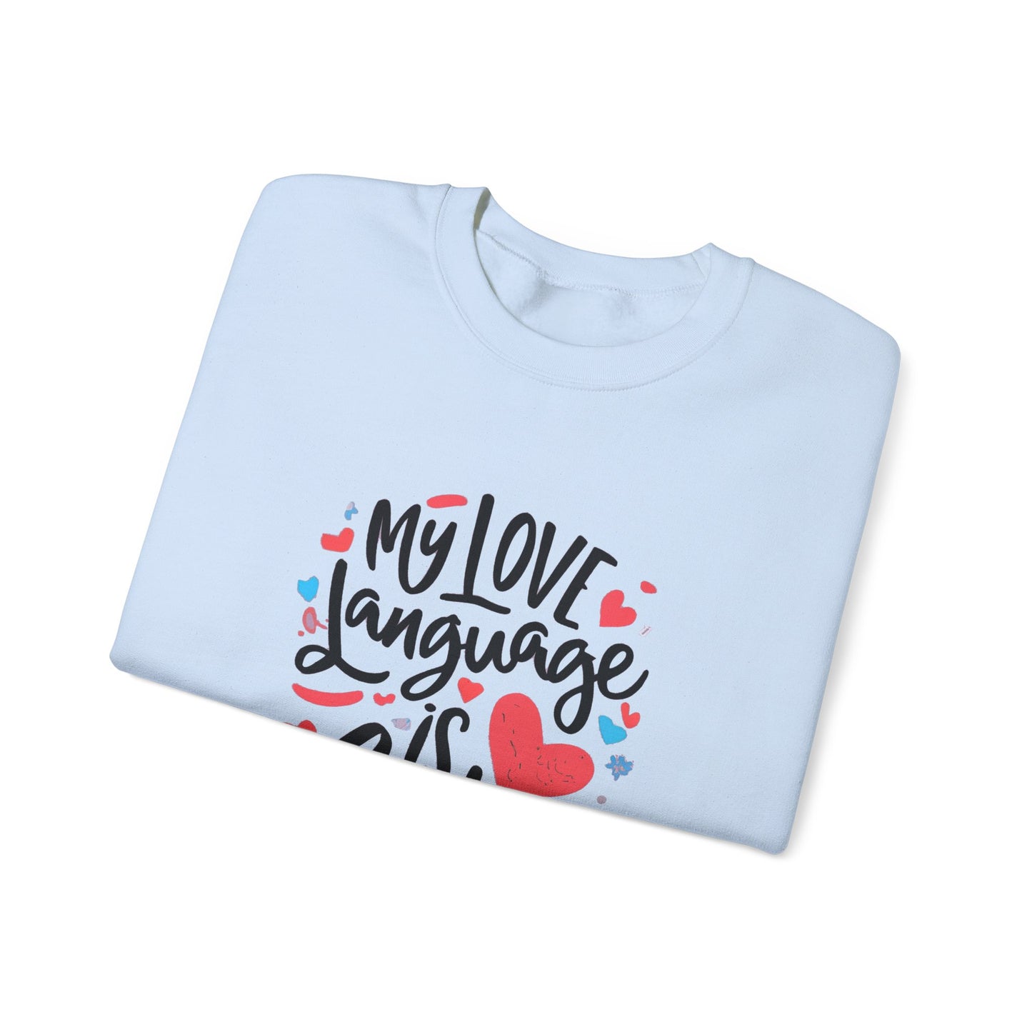 My Love Language Is Cats Crewneck Sweatshirt