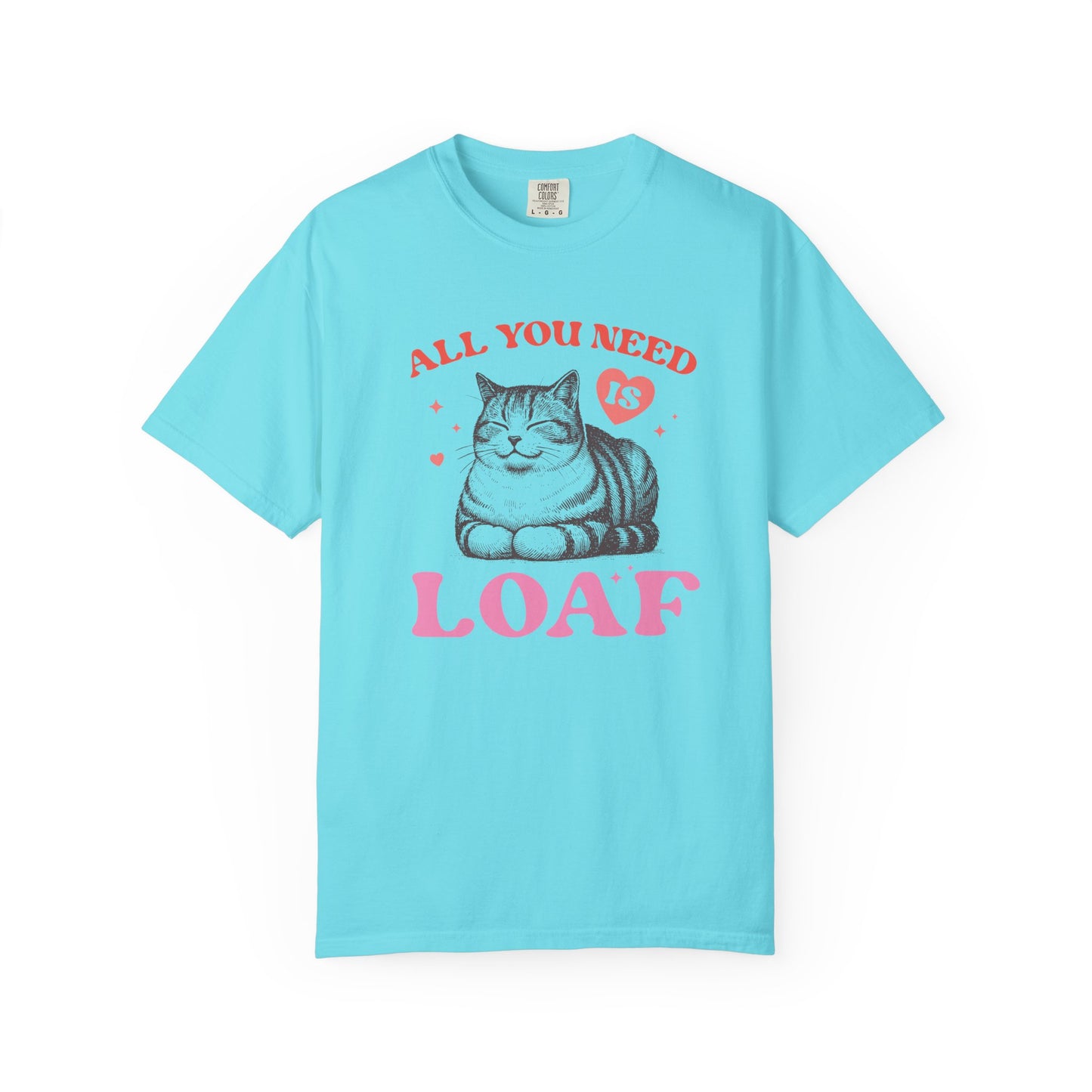 Copy of All You Need Is Loaf Cat T-Shirt