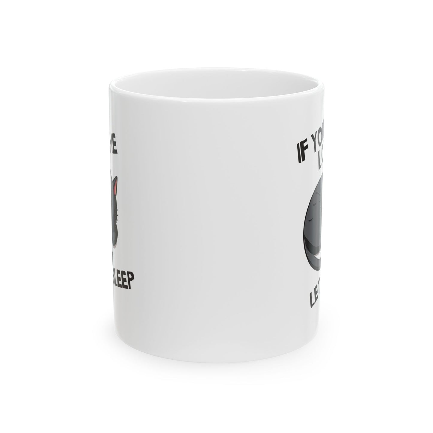 If You Love Me Let Me Sleep Coffee Mug