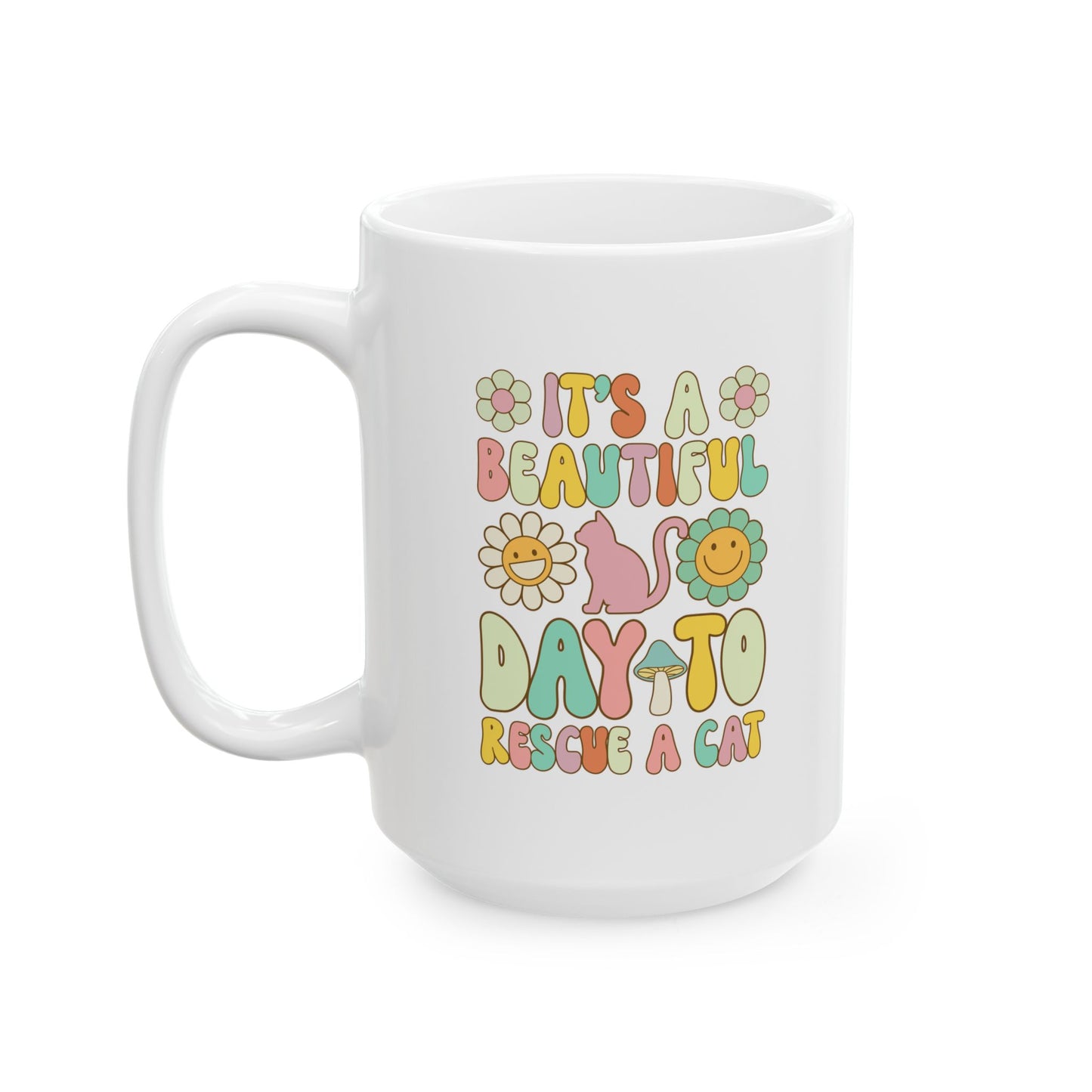 It’s a Beautiful Day to Rescue a Cat Coffee Mug