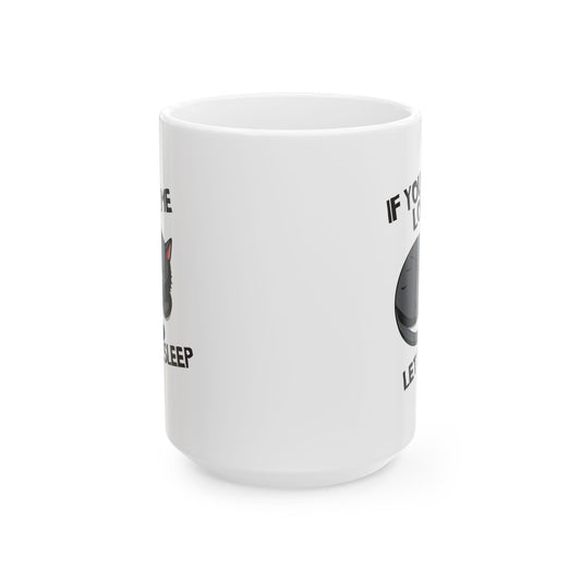 If You Love Me Let Me Sleep Coffee Mug