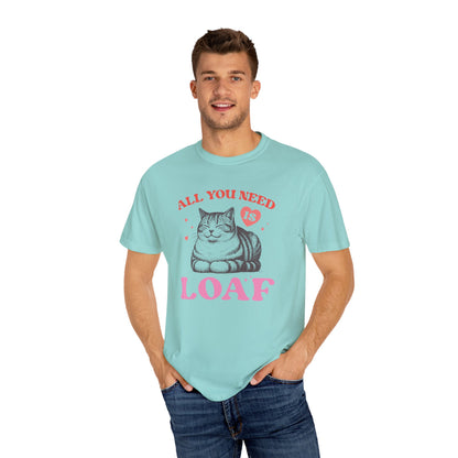 Copy of All You Need Is Loaf Cat T-Shirt