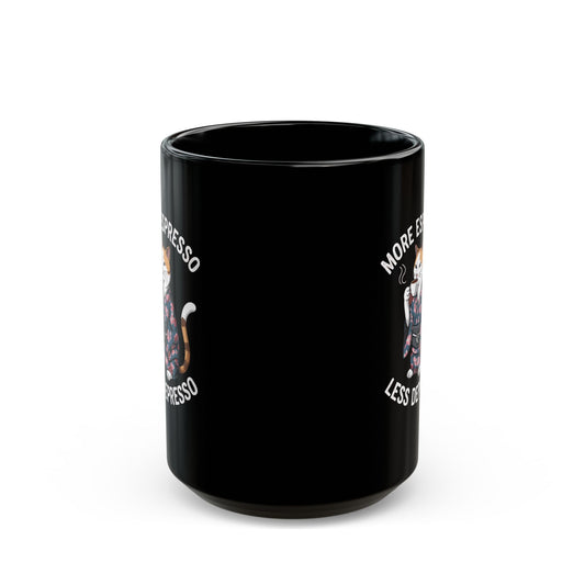 More Espresso Less Depresso Coffee Mug