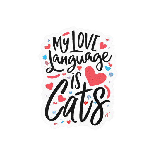 My Love Language Is Cats Vinyl Decal