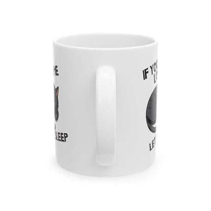 If You Love Me Let Me Sleep Coffee Mug