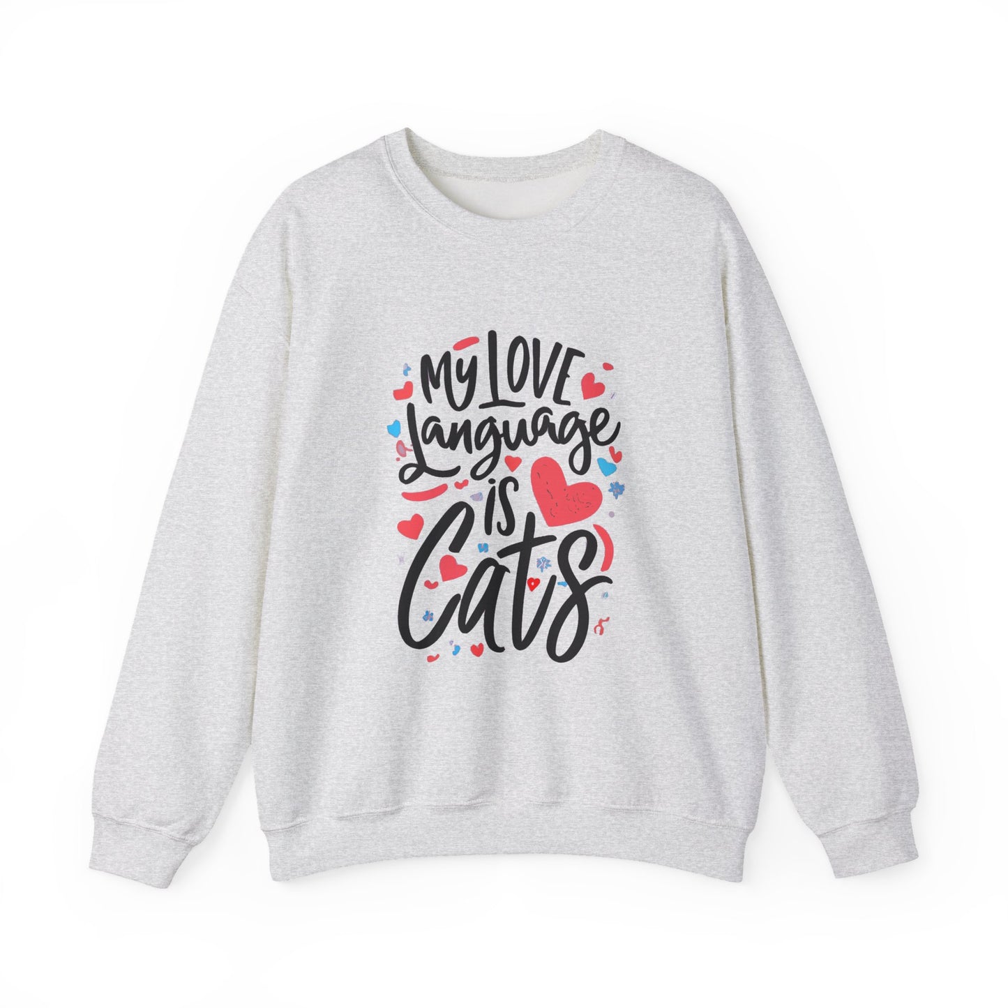 My Love Language Is Cats Crewneck Sweatshirt