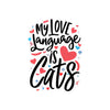 My Love Language Is Cats Vinyl Decal
