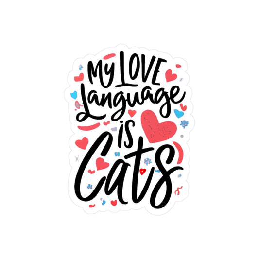 My Love Language Is Cats Vinyl Decal