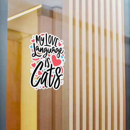 My Love Language Is Cats Vinyl Decal