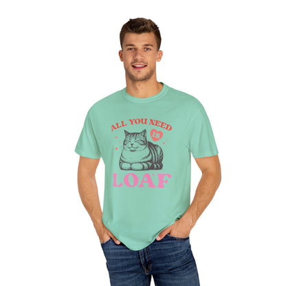 Copy of All You Need Is Loaf Cat T-Shirt