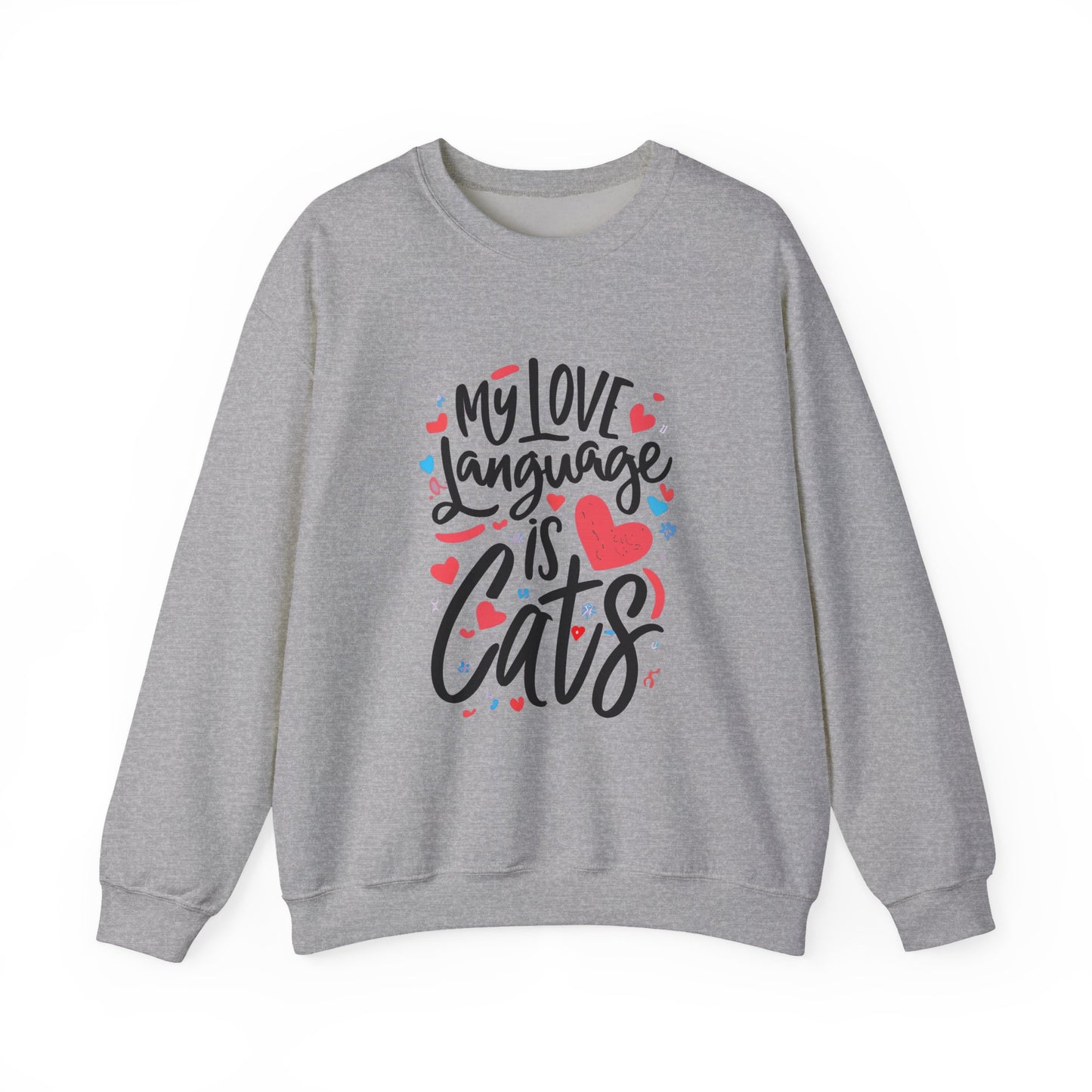 My Love Language Is Cats Crewneck Sweatshirt