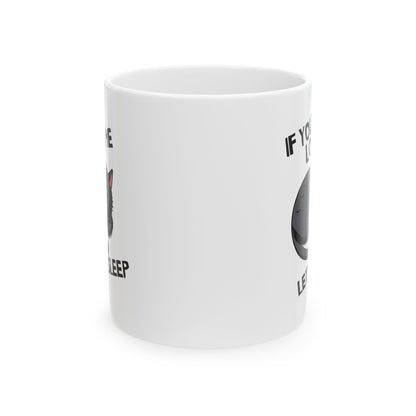 If You Love Me Let Me Sleep Coffee Mug