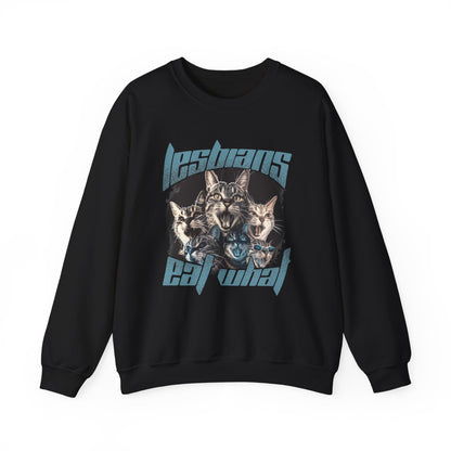 Lesbians Eat What?? Crewneck Sweatshirt