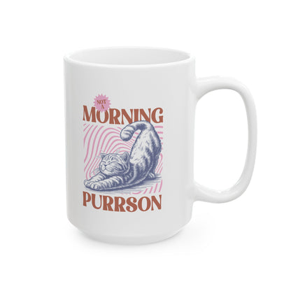 Not A Morning Purrson Coffee Mug